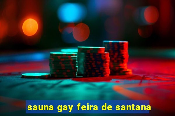 sauna gay feira de santana